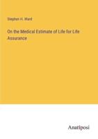 On the Medical Estimate of Life for Life Assurance