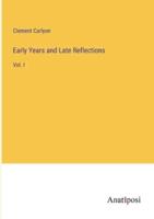 Early Years and Late Reflections