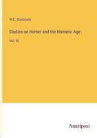 Studies on Homer and the Homeric Age