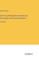 Archiv Für Pathologische Anatomie Und Physiologie Und Für Klinische Medicin