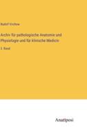 Archiv Für Pathologische Anatomie Und Physiologie Und Für Klinische Medicin