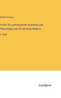 Archiv Für Pathologische Anatomie Und Physiologie Und Für Klinische Medicin