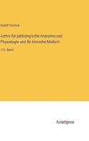 Archiv Für Pathologische Anatomie Und Physiologie Und Für Klinische Medicin