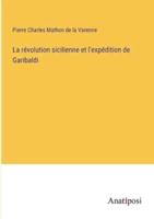 La Révolution Sicilienne Et L'expédition De Garibaldi