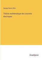 Théorie Mathématique Des Courants Électriques