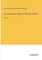 Correspondance Inédite De Mme Du Deffand