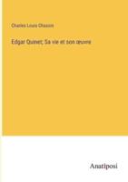 Edgar Quinet; Sa Vie Et Son Oeuvre