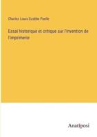 Essai Historique Et Critique Sur L'invention De L'imprimerie