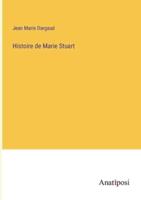Histoire De Marie Stuart