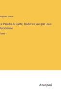 Le Paradis Du Dante; Traduit En Vers Par Louis Ratisbonne