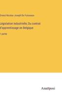 Législation Industrielle; Du Contrat D'apprentissage En Belgique