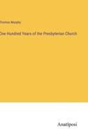 One Hundred Years of the Presbyterian Church