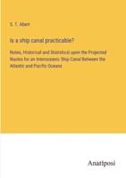 Is a Ship Canal Practicable?