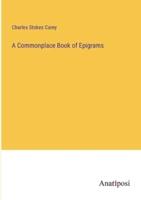 A Commonplace Book of Epigrams