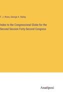 Index to the Congressional Globe for the Second Session Forty-Second Congress