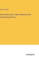 Government Salary Tables Adopted by the Comptrolling Officers