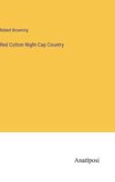 Red Cotton Night-Cap Country