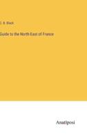 Guide to the North-East of France