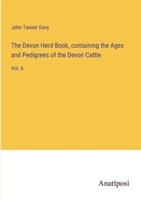 The Devon Herd Book, Containing the Ages and Pedigrees of the Devon Cattle