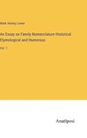 An Essay on Family Nomenclature Historical Etymological and Humorous