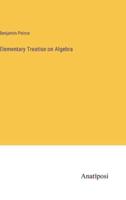 Elementary Treatise on Algebra