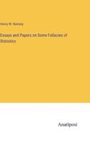 Essays and Papers on Some Fallacies of Statistics