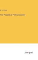 First Principles of Political Economy