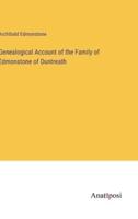Genealogical Account of the Family of Edmonstone of Duntreath