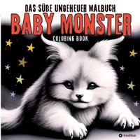 Baby Monster Coloring Das Süße Ungeheuer Malbuch Niedliche Fantasiewesen Zum Ausmalen Für Erwachsene Teenager Kinder, 40 Kleine Magische Fantasietiere Biester