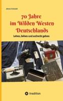70 Jahre Im Wilden Westen Deutschlands