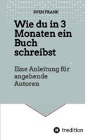 Wie Du in 3 Monaten Ein Buch Schreibst