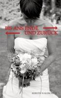 Bis ans Ende und zurück