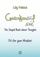 Gedankendoof - The Stupid Book About Thoughts -The Power of Thoughts