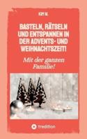 Basteln, Rätseln Und Entspannen in Der Advents- Und Weihnachtszeit!