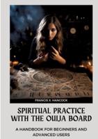 Spiritual Practice With the Ouija Board