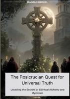 The Rosicrucian Quest for Universal Truth