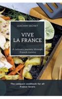 Vive La France - A Culinary Journey Through French Cuisine