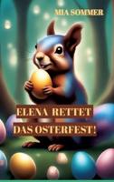 Elena rettet das Osterfest!