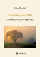 Der Klang Der Stille- Ein Gedichtband Mit Moderner, Spiritueller Lyrik Über Meditation, Kontemplation Und Innere Erkenntnis