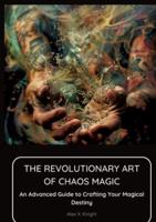 The Revolutionary Art of Chaos Magic
