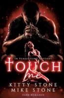Touch Me - In Versuchung Geführt