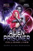 Alien Prisoner - Colliding Lives