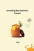 Unveiling Bee Decline's Causes