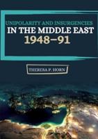 Unipolarity and Insurgencies in the Middle East 1948-91
