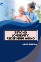 Beyond Longevity
