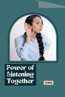 Power of Listening Together
