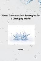 Water Conservation Strategies for a Changing World