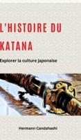 Candahashi:L'histoire du Katana