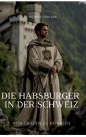 Die Habsburger in Der Schweiz