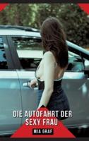 Die Autofahrt Der Sexy Frau